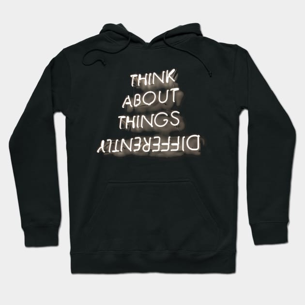 Think about things Differently Hoodie by Simple Ever